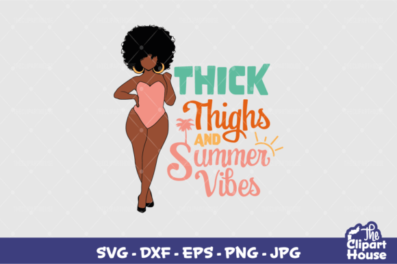Thick Thighs and Summer Vibes 2 Graphics for Crafts